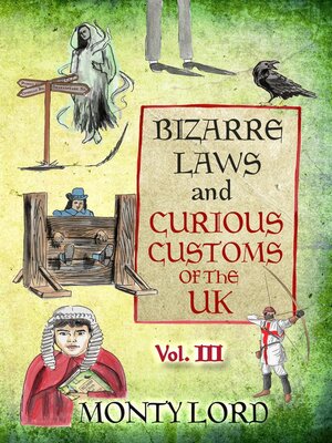 cover image of Bizarre Laws & Curious Customs of the UK, Volume 3